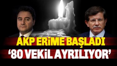 Erime başlıyor: AKP'de 80 vekil ayrılıyor