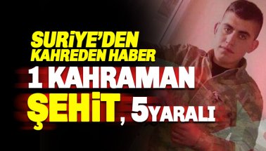 Son dakika: Suriye'den kahreden haber: Uzman Onbaşı Mikail Candan...