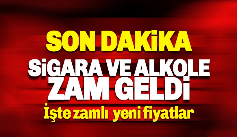 Son dakika: Sigara ve alkole zam geldi: İşte zamlı fiyatlar