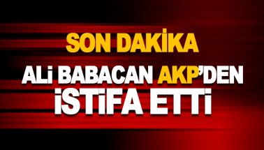 Son dakika… Ali Babacan kurucusu olduğu AKP’den istifa etti