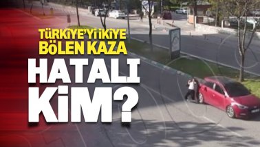Türkiye'yi ikiye bölen kaza: Kim Kusurlu?