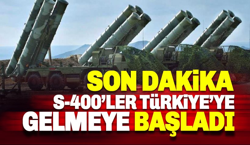 Son dakika: S-400'ler Türkiye'ye geldi: Ne zaman aktif olacak?