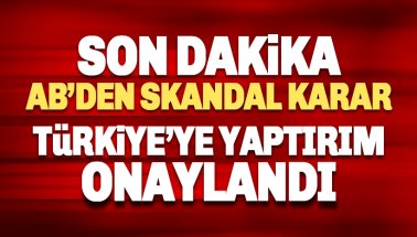 Son dakika: AB, Türkiye'ye 'sondaj' yaptırımlarını onayladı