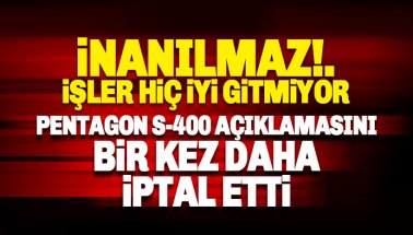 Pentagon'un S-400 açıklaması bir kez daha iptal  edildi
