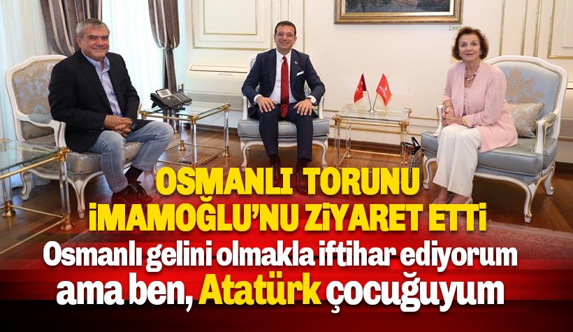 Osmanlı Torunu Zeynep Osman, İmamoğlu'nu ziyaret etti