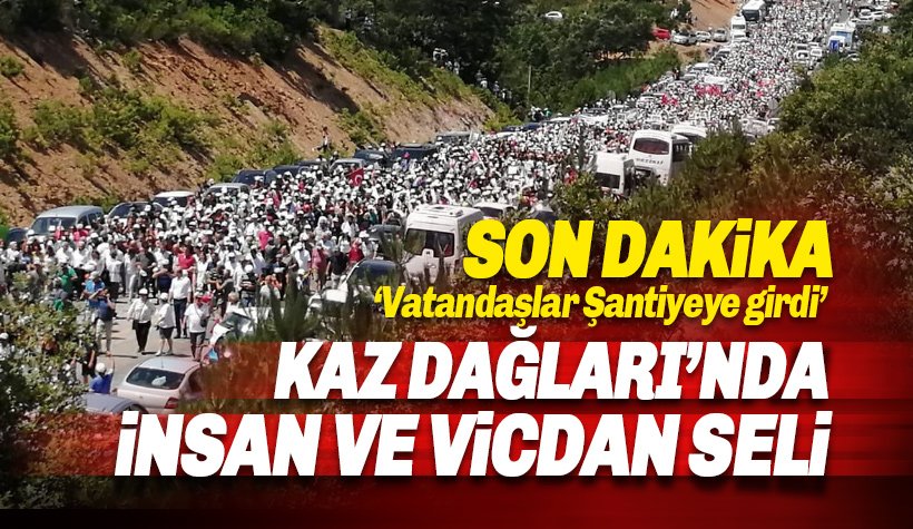 Kaz Dağları'na halk sahip çıkıyor: Binlerce vatandaş şantiye alanına girdi