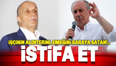 İnce'den Türk-İş başkanına tepki: İşçinin alınterini, emeğini Saray’a satan