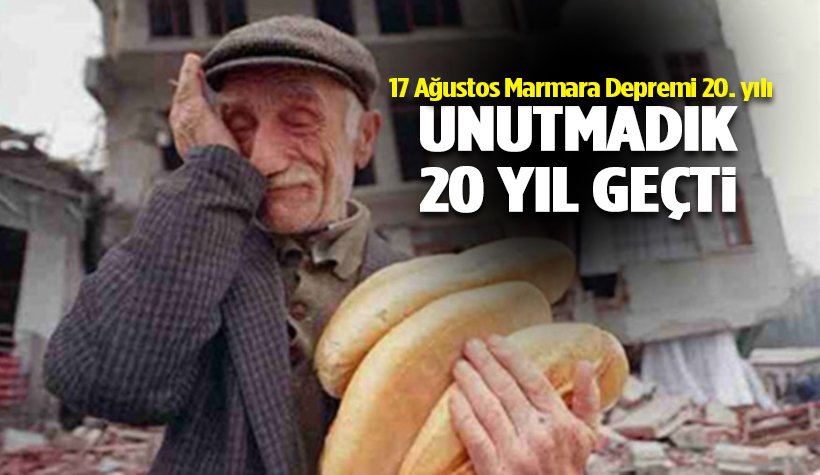 17 Ağustos Marmara Depremi: 20. Yılı