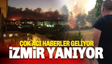 Son dakika: İzmir Yanıyor.. Peş peşe can yakan haberler