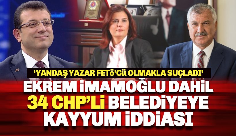 34 CHP’li Belediye için 'kayyum' iddiası: İstanbul ve İmamoğlu da var
