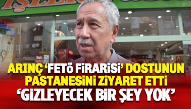 Bülent Arınç, FETÖ firarisi dostunun pastanesini ziyaret etti