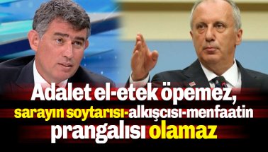 İnce'den Feyzioğlu'na tepki: Adalet, ayağa çağrılamaz, el-etek öpemez