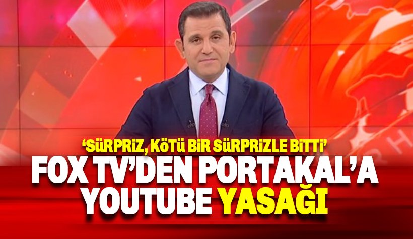 FOX TV'den Fatih Portakal'a Youtube yasağı