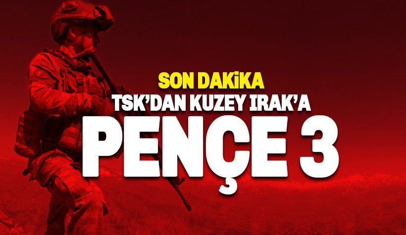 TSK'dan Kuzey Irak'a Pençe 3