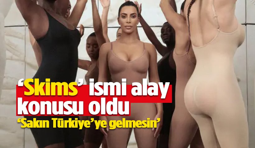 Kim Kardashian 'Skims'i tercih etti. Türkiye'de alay konusu oldu