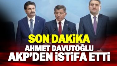 Son dakika: Ahmet Davutoğlu AKP’den istifa etti