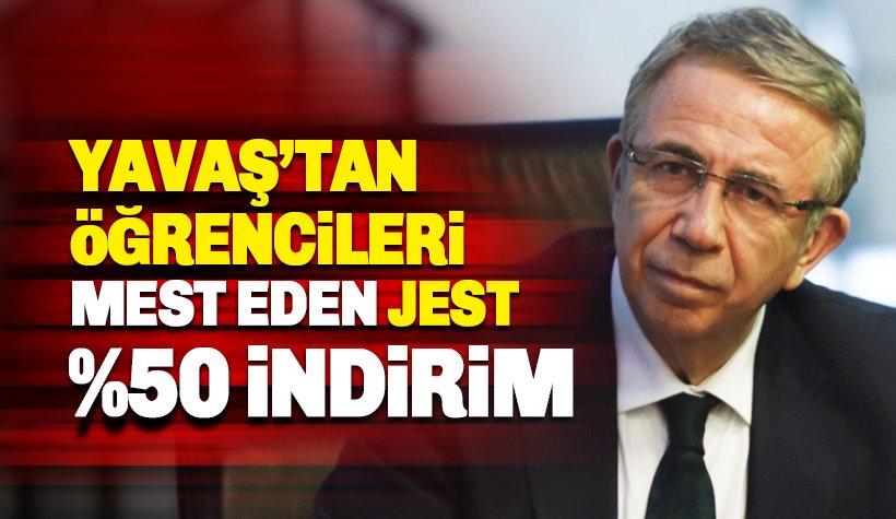 Mansur Yavaş talimatı verdi: Üniversite öğrencilere yüzde 50 indirim