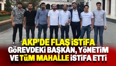 AKP'de aktif istifalar: Görevdeki başkan ve tüm yönetim istifa etti
