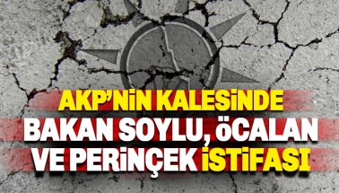 AKP’nin kalesinde, Bakan Soylu, Öcalan ve Perinçek istifası