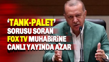 Erdoğan, 'Tank-Palet' sorusu soran FOX muhabirini azarladı