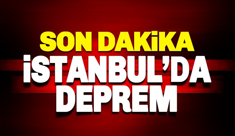 Son Dakika İstanbulda Deprem