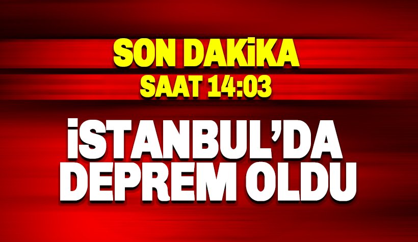 Son dakika: İstanbul'da deprem