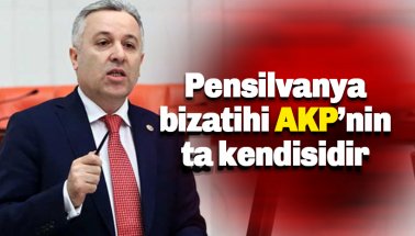 CHP'li Çetin Arık: Pensilvanya bizatihi AKP’nin kendisidir
