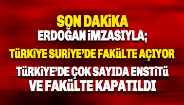 Erdoğan imzaladı: Suriye'de, Türkiye'de 'iş garantili' fakülte açılacak