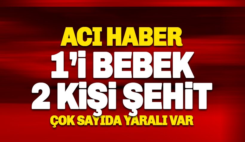 Üç ilçeye havan atıldı: Biri bebek iki şehit ve çok sayıda yaralı var