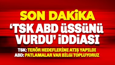 Türk askeri, ABD üssünü vurdu iddiası: Peş peşe açıklamalar geldi