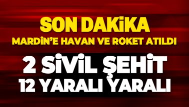 Kızıltepe’de hain saldırdı: 2 sivil şehit 12 yaralı