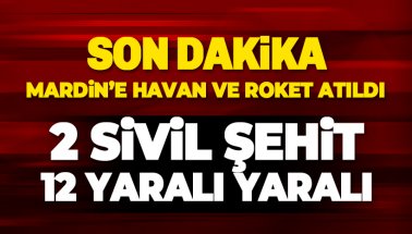 Kızıltepe’de hain saldırdı: 2 sivil şehit 12 yaralı