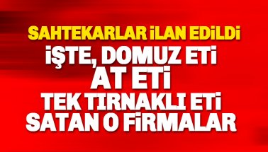 İşte tek tırnaklı, at eti ve domuz eti çıkan o firmalar