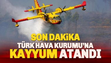 Son dakika: Türk Hava Kurumu'na Kayyum atandı