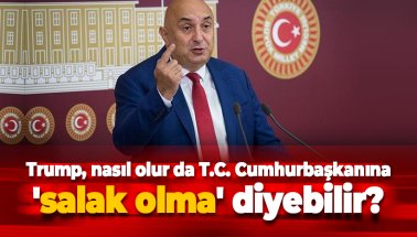 Trump, nasıl olur da T.C. Cumhurbaşkanına 'salak olma' diyebilir?