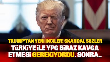 Trump: Türkiye ve YPG'nin iki çocuk gibi biraz kavga etmeleri gerekiyordu