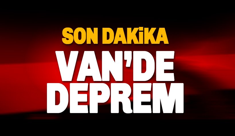 Son dakika: Van'da deprem