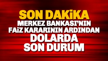 Merkez Bankası faiz kararını açıkladı: Dolar kaç TL oldu