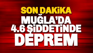 Son dakika: Muğla'da 4,6 büyüklüğünde deprem