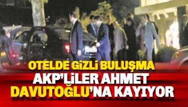 AKP'den Davutoğlu'na katılım artıyor: Çok sayıda AKP'li yöneticiden gizli ziyaret