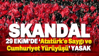 29 Ekim'de Cumhuriyet ve Atatürk'e saygı yürüyüşü yasak