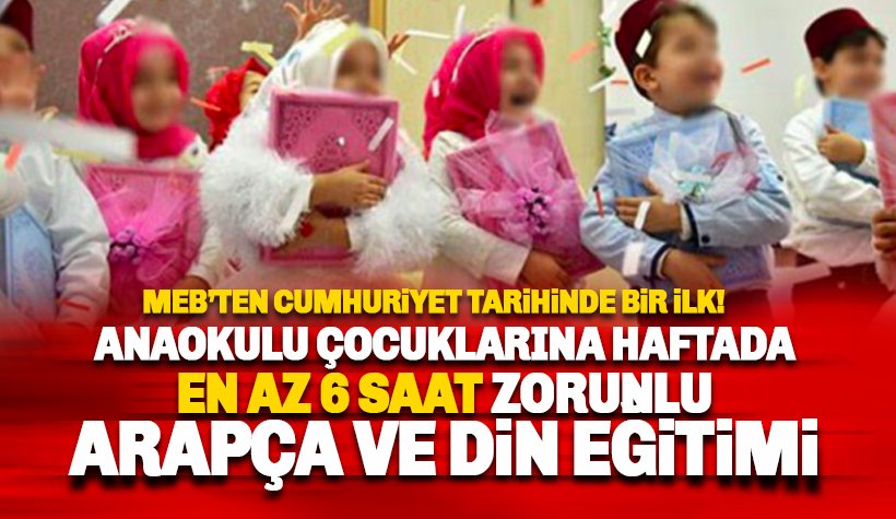 MEB'ten anaokulu çocuklarına en az 6 saat 'Arapça ve din dersi'