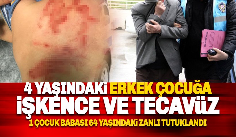 4 yaşındaki erkek çocuğa darp ve cinsel istismar