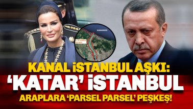 Kanal İstanbul ısrarı belli oldu: Katar İstanbul