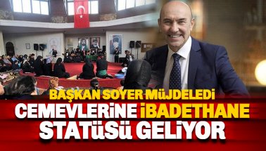 Başkan Soyer müjdeledi: Cemevlerine ibadethane statüsü geliyor