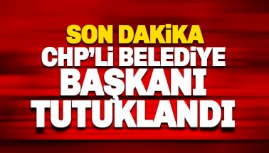 Son dakika: CHP'li belediye başkanı tutuklandı