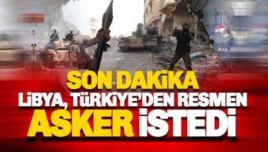 Son dakika: Libya, Türkiye’den resmen asker istedi