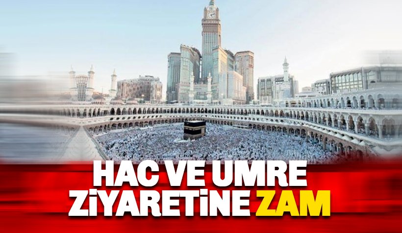 Hac ve Umre fiyatlarına zam