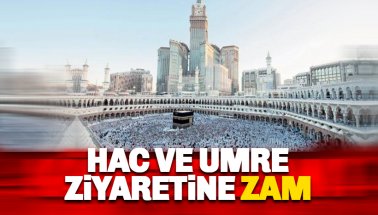 Hac ve Umre fiyatlarına zam