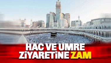 Hac ve Umre fiyatlarına zam